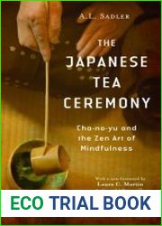 The Japanese Tea Ceremony Cha-no-Yu and the Zen Art of Mindfulness