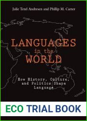 Languages In The World How History, Culture, and Politics Shape Language