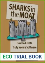 SHARKS in the MOAT How to Create Truly Secure Software