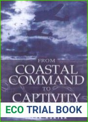 From Coastal Command to Captivity The Memoir of a Second World War Airman
