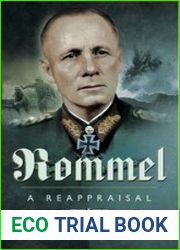 Rommel - A Reappraisal