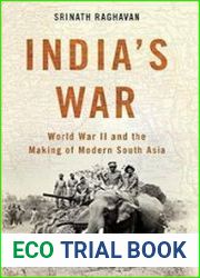 India|s War World War II and the Making of Modern South Asia