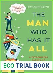 The Man Who Has It All A Patronizing Parody of Self-Help Books for Women