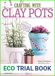 Crafting with Clay Pots Easy Designs for Flowers, Home Decor, Storage, and More