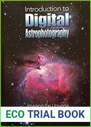 Introduction To Digital Astrophotography Imaging The Universe With A Digital Camera
