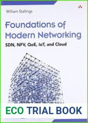 Foundations of Modern Networking SDN, NFV, QoE, IoT, and Cloud
