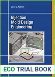Injection Mold Design Engineering, 2nd Edition