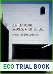 Contemporary Japanese Architecture Tracing the Next Generation
