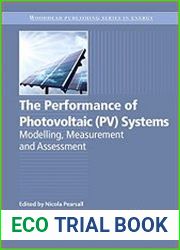 The Performance of Photovoltaic (PV) Systems Modelling, Measurement and Assessment