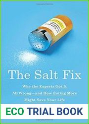 The Salt Fix Why the Experts Got It All Wrong--and How Eating More Might Save Your Life