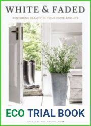 White and Faded Restoring Beauty in Your Home and Life