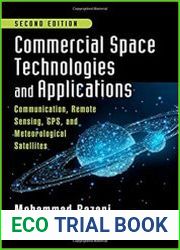 Commercial Space Technologies and Applications Communication, Remote Sensing, GPS, and Meteorological Satellites, Second Edition