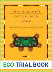 Phil Gordon|s Little Gold Book Advanced Lessons for Mastering Poker 2.0