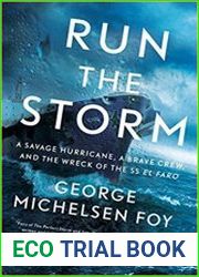 Run the Storm A Savage Hurricane, a Brave Crew, and the Wreck of the SS El Faro