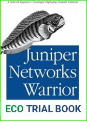 Juniper Networks Warrior A Guide to the Rise of Juniper Networks Implementations