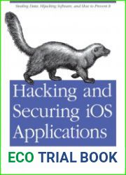 Hacking and Securing iOS Applications Stealing Data, Hijacking Software, and How to Prevent It