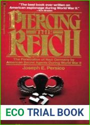 Piercing the Reich The Penetration of Nazi Germany by American Secret Agents During World War II