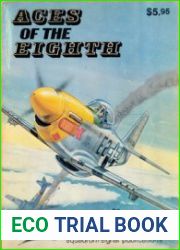 Aces of the Eighth Fighter Pilots, Planes & Outfits of the VIII Air Force (Squadron Signal 6001)