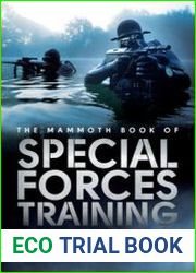 The Mammoth Book Of Special Forces Training Physical and Mental Secrets of Elite Military Units