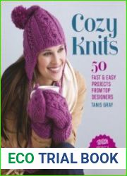 Cozy Knits 50 Fast & Easy Projects from Top Designers