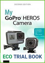 My GoPro HERO5 Camera, 2nd Edition