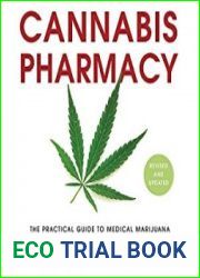 Cannabis Pharmacy The Practical Guide to Medical Marijuana - Revised and Updated