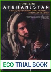 Afghanistan A Military History From Alexander The Great To The Fall Of The Taliban
