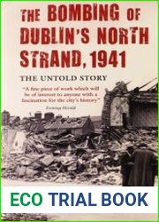 The Bombing of Dublin|s North Strand, 1941 The Untold Story