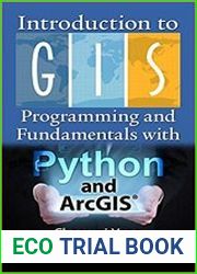 Introduction to GIS Programming and Fundamentals with Python and ArcGIS