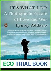 It|s What I Do A Photographer|s Life of Love and War