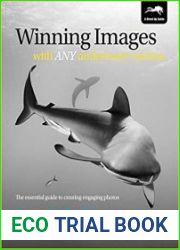 Winning Images with Any Underwater Camera The essential guide to creating engaging photos
