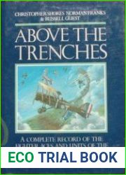 Above the Trenches A Complete Record of the Fighter Aces and Units of the British Empire Air Forces, 1915-1920