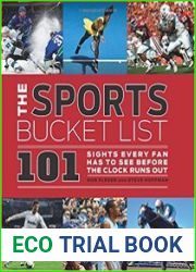 The Sports Bucket List 101 Sights Every Fan Has to See Before the Clock Runs Out