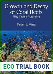 Growth and Decay of Coral Reefs Fifty Years of Learning