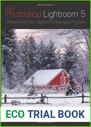 Lightroom 5 Streamlining Your Digital Photography Process