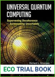 Universal Quantum Computing Supervening Decoherence - Surmounting Uncertainty