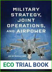 Military Strategy, Joint Operations, and Airpower An Introduction