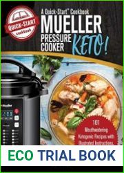 Mueller Pressure Cooker Keto, A Quick-Start Cookbook 101 Mouthwatering Ketogenic Recipes