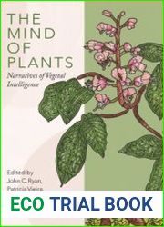 The Mind of Plants Narratives of Vegetal Intelligence