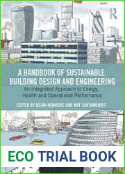 A Handbook of Sustainable Building Design and Engineering An Integrated Approach to Energy, Health and Operational Performance (Best (Buildings Energy and Solar Technology)) Second Edition