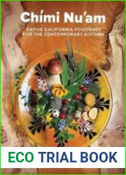 Chimi Nu|am Native California Foodways for the Contemporary Kitchen