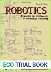 Robotics Designing the Mechanisms for Automated Machinery, Second Edition