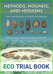Methods, Mounds, and Missions New Contributions to Florida Archaeology