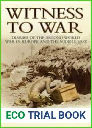 Witness to War Diaries of the Second World War in Europe