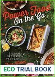 Power Food On the Go Prepare, Preserve, and Take Along