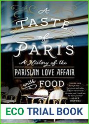 A Taste of Paris A History of the Parisian Love Affair with Food
