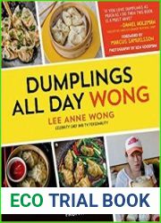 Dumplings All Day Wong A Cookbook of Asian Delights From a Top Chef