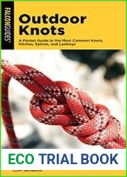 Outdoor Knots A Pocket Guide to the Most Common Knots, Hitches, Splices, and Lashings