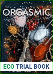 The Orgasmic Cookbook Recipes That Make You Go "Oh!"