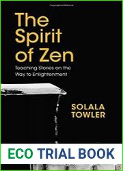 The Spirit of Zen The Classic Teaching Stories on The Way to Enlightenment
